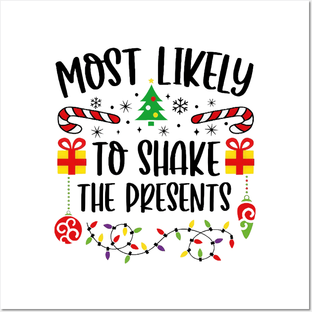 Most Likely To Shake The Presents Funny Christmas Wall Art by Tagliarini Kristi